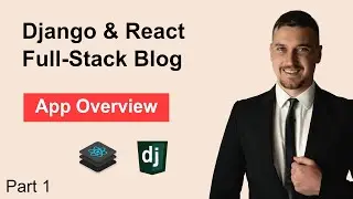 Django React Blog App | Part 1 - Overview