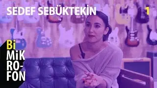 Sedef Sebüktekin | @ bi'Mikrofon | 1