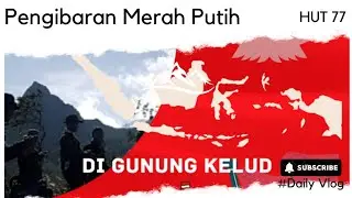 PENDAKIAN GUNUNG KELUD VIA KARANGREJO || PERINGATAN HUT 77 RI
