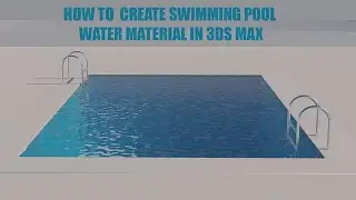 How to make swimming pool in 3ds max 