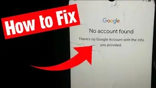 No account found there's no google account with the info you provided