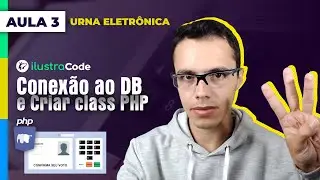[AULA 3] Enviando e requisitando dados com PHP POO - Programando urna eletrônica | ilustraCode