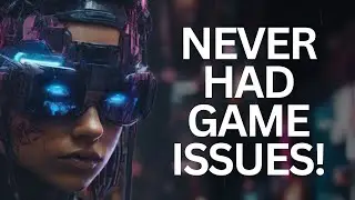 Never Had Game Issues! Really? 