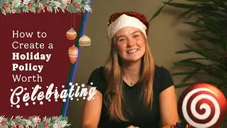 How to Create a Holiday Policy Worth Celebrating
