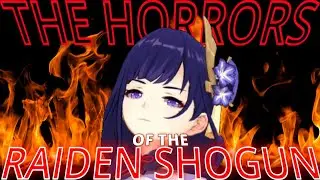 The Horrors of The Raiden Shogun | Genshin Impact 原神