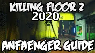 Killing Floor 2 Anfänger Tutorial - Butcheringame