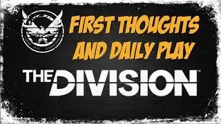 First jump into The Division, General and End Game Talk