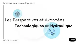 Découvrez les Perspectives et Avancées Technologiques en Hydraulique