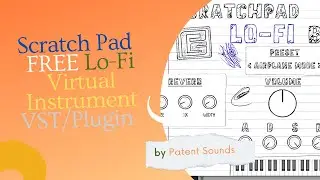 Scratch Pad - FREE Lo-Fi Virtual Instrument VST/Plugin by Patent Sounds 