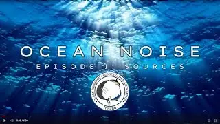Ocean Noise - Episode 1