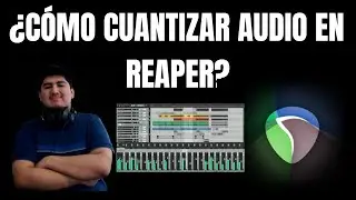 ¿CÓMO CUANTIZAR AUDIO EN REAPER SIN PERDER PRECISIÓN?
