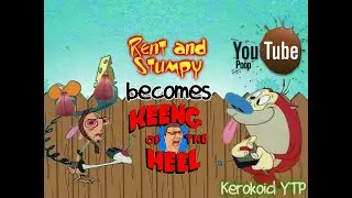 [YouTube Poop] Rent And Stumpy Becomes Keeng Of The Heel