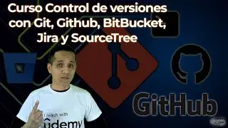 Curso de Control de versiones(VCS), con Git, Github, BitBucket, Jira y SourceTree