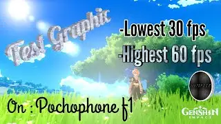 Perbandingan Grafik Lowest 30 fps sampai highest 60 fps Genshin Impact | Pocophone F1 Gaming Test