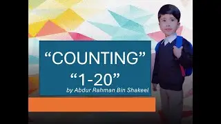 COUNTING 1-20 By Abdur Rahman Bin Shakeel