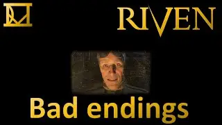 Let's Play Riven (2024) - bonus - Bad endings