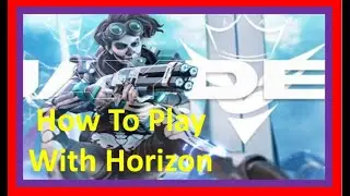 Apex Legends - How To Play With Horizon