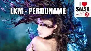 LKM - PERDONAME - (SALSA 2020)
