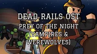 Roblox Dead Rails OST - Prey of the Night (Vampires & Werewolves)