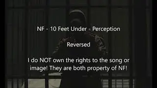 NF - 10 Feet Down (Reversed Audio)