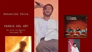 Sebastián Yatra - Pareja Del Año en Oporto Portugal🇵🇹