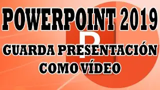 POWERPOINT 2019: Guardar Presentación Como Vídeo.