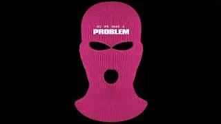 Nicki Minaj Feat. J*King (Da Realest) - Do We Have A Problem [No Lil Baby]