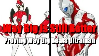 Way Big Is Still Better Than Ultraman