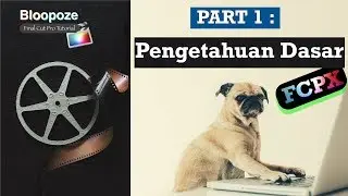 BELAJAR FINAL CUT PRO X 2020 (Indonesia) Part 1 : Pengetahuan Dasar
