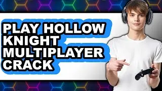 How to Play Hollow Knight Multiplayer Crack 2025 - Full Guide