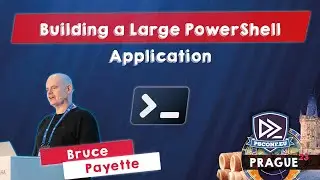 Building a Large PowerShell Application - Bruce Payette - PSConfEU 2023
