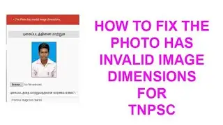 How to solve The photo image invalid dimensions for TNPSC