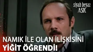 Yeter, Namık'la İlgili Gerçeği Anlattı! - Siyah Beyaz Aşk