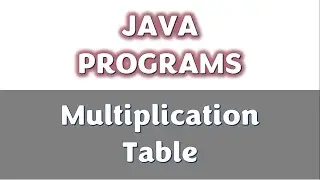 Program to print multiplication table of given number in Java | Learners Region