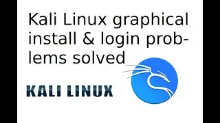 Kali Linux install & login problems