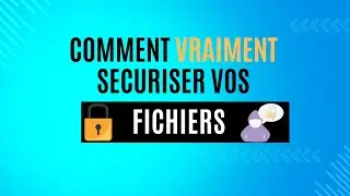 Comment SECURISER Réellement vos fichiers les plus sensibles...