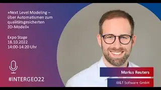 INTERGEO 2022 I Next Level Modeling – über Automatismen zum qualitätsgesicherten 3D-Modell