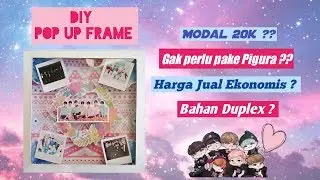 DIY POP UP FRAME l MODAL 20 RIBU?? l COCOK NIH BUAT KPOPERS ✨