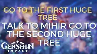go to the first huge tree genshin impact talk to mihir go to the second huge tree
