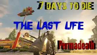 7 Days to Die | Alpha 19 |  The Last Life Series | Episode 1 | Permadeath | No Loot Respawn