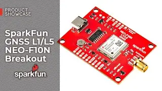 Product Showcase: SparkFun GNSS L1/L5 NEO-F10N Breakout