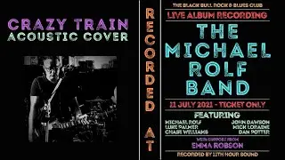 Crazy Train (Acoustic Cover) Recorded Live - Michael Rolf
