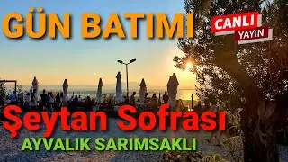 Gün Batımı - Şeytan Sofrası Sarımsaklı Ayvalık