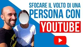 SFOCARE il volto di una PERSONA in un video con l'editor di YOUTUBE (effetto censura)
