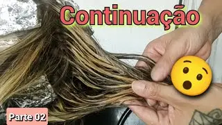 Parte 02 - Mechas num cabelo com cabelo COLORAÇÃO CASTANHO ESCURO!! #continuação