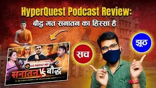 HyperQuest Podcast Review: Kya Bauddh mat sanatan dharma Ka part hain ?