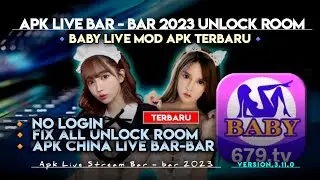 🔴 APK INI TERLUPAKAN" BABY LIVE MOD APK TERBARU ALL UNLOCK ROOM _ APK LIVE CHINA BAR-BAR 2023