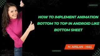 How to implement animation bottom to top in android | Android  animation