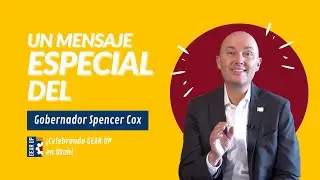 GEAR UP Utah - Un mensaje especial de el gobernador Spencer Cox