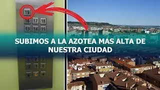 SUBIMOS a la AZOTEA más ALTA de nuestra CIUDAD - ROOFTOP 2